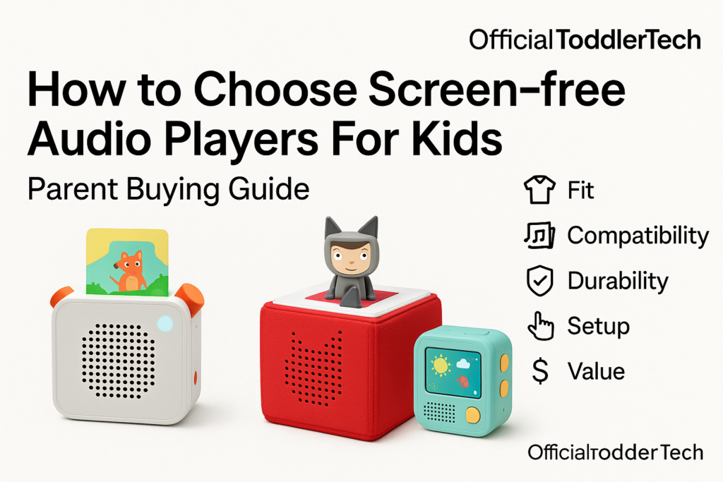 How to Choose Screen-free Audio Players for Kids: A Parent-Friendly Buying Guide